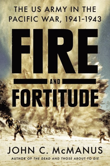John C. McManus - Fire and Fortitude, E-bok