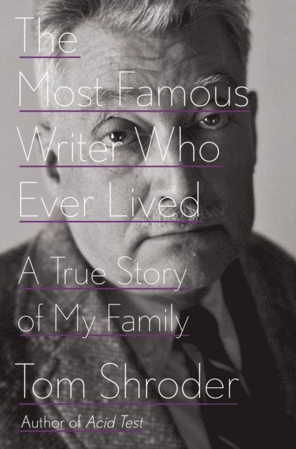 Tom Shroder - Most Famous Writer Who Ever Lived, E-bok