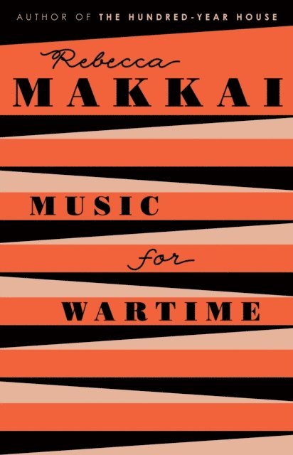 Rebecca Makkai - Music for Wartime, E-bok