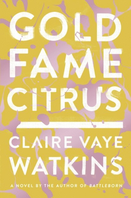 Claire Vaye Watkins - Gold Fame Citrus, E-bok
