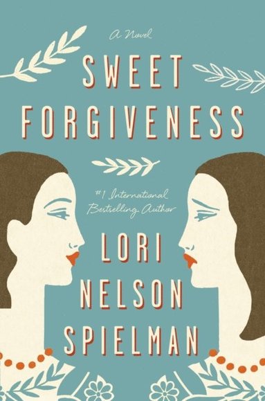 Lori Nelson Spielman - Sweet Forgiveness, E-bok
