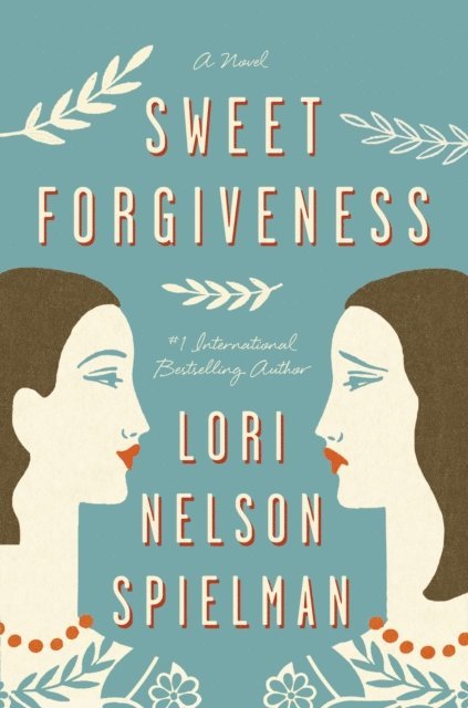 Lori Nelson Spielman - Sweet Forgiveness, E-bok