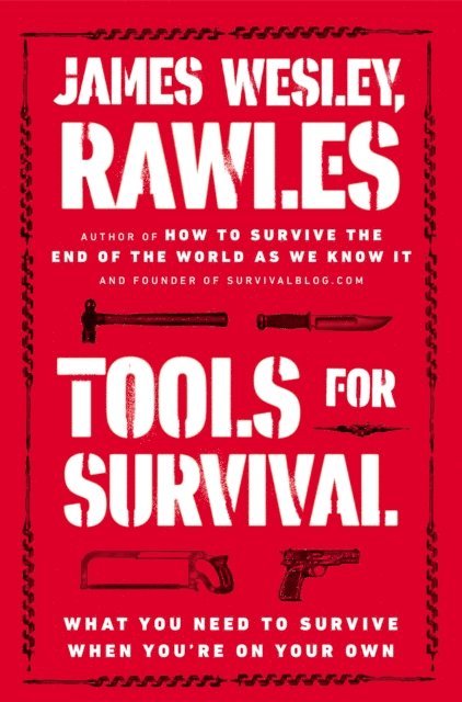 Rawles James Wesley - Tools for Survival, E-bok