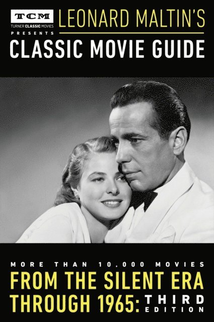 Leonard Maltin - Turner Classic Movies Presents Leonard Maltin's Classic Movie Guide, E-bok