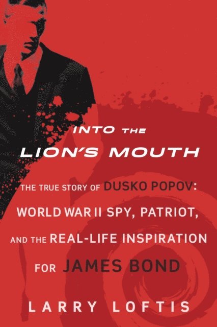 Larry Loftis - Into the Lion's Mouth, E-bok