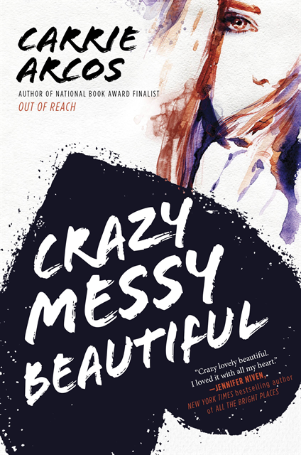 Carrie Arcos - Crazy Messy Beautiful, E-bok