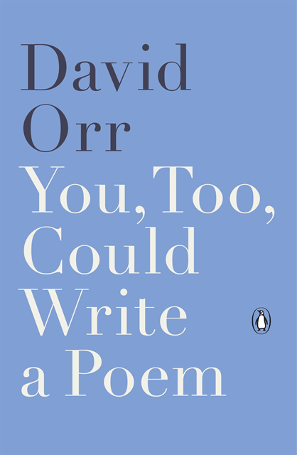 David Orr - You, Too, Could Write a Poem, E-bok