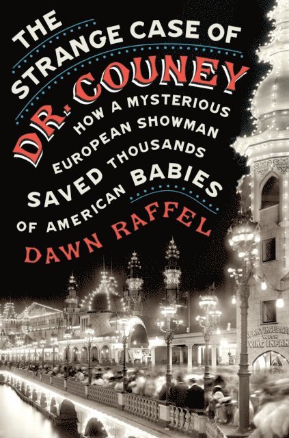 Dawn Raffel - Strange Case of Dr. Couney, E-bok
