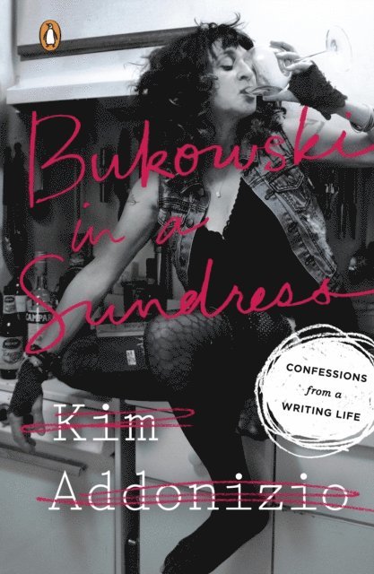 Kim Addonizio - Bukowski in a Sundress, E-bok