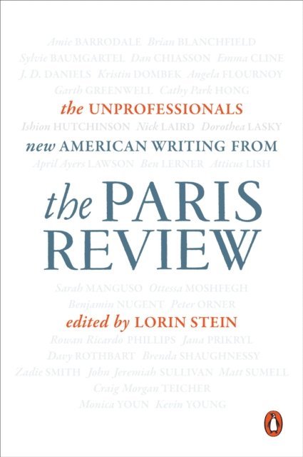 The Paris Review - Unprofessionals, E-bok
