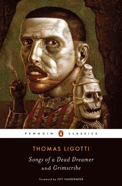 Thomas Ligotti - Songs of a Dead Dreamer and Grimscribe, E-bok