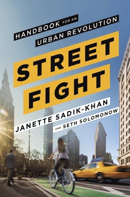 Seth Solomonow, Janette Sadik-Khan - Streetfight, E-bok