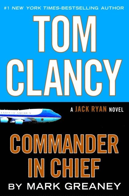 Mark Greaney - Tom Clancy Commander in Chief, E-bok