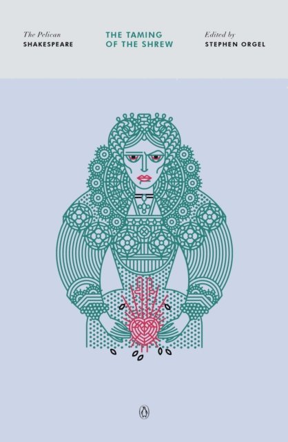 William Shakespeare, Stephen Orgel - Taming of the Shrew, E-bok