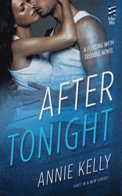 Annie Kelly - After Tonight, E-bok