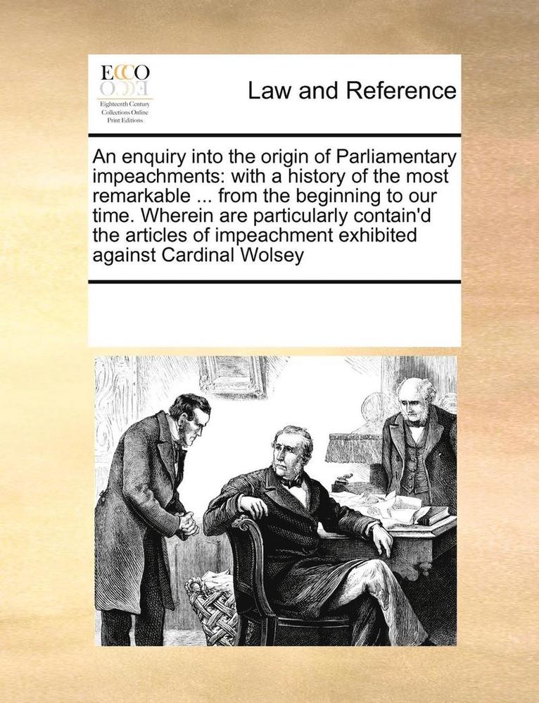 Multiple Contributors - enquiry into the origin of Parliamentary impeachments, Häftad
