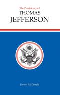 The Presidency of Thomas Jefferson