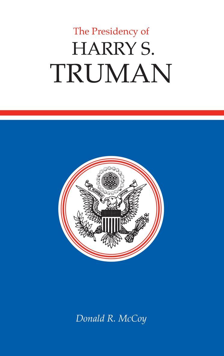 Donald R. McCoy - Presidency of Harry S. Truman, Inbunden. Tillgänglighet: Tillfälligt slut