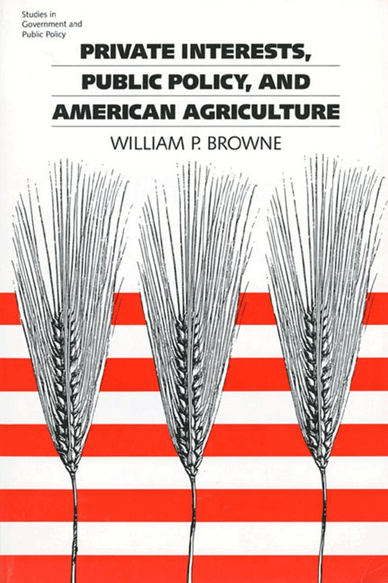 William P. Browne - Private Interest, Public Policy and American Agriculture, Häftad. Tillgänglighet: Tillfälligt slut