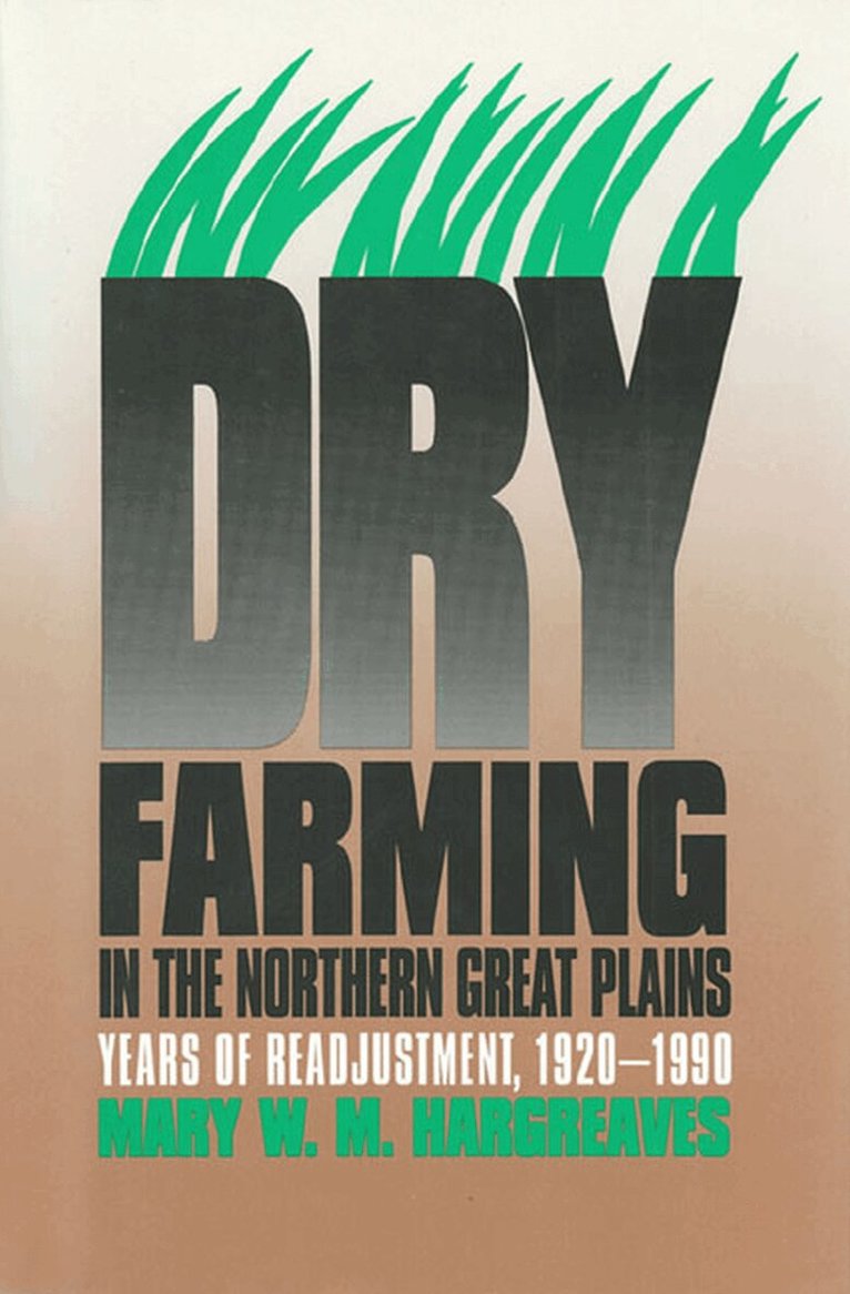 Mary W.M. Hargreaves - Dry Farming in the Northern Great Plains, Inbunden. Tillgänglighet: Tillfälligt slut