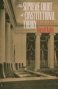 The Supreme Court and Constitutional Theory, 1953-93