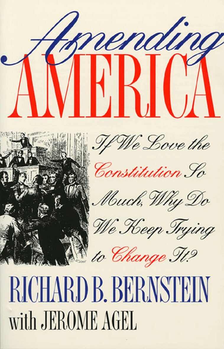 Richard B. Bernstein, Jerome Agel - Amending America, Häftad. Tillgänglighet: Tillfälligt slut
