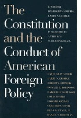 David Gray Adler, Larry N. George - Constitution and the Conduct of American Foreign Policy, Inbunden. Tillgänglighet: Tillfälligt slut