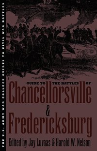 Guide to the Battles of Chancellorsville and Fredericksburg