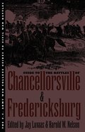 Guide to the Battles of Chancellorsville and Fredericksburg