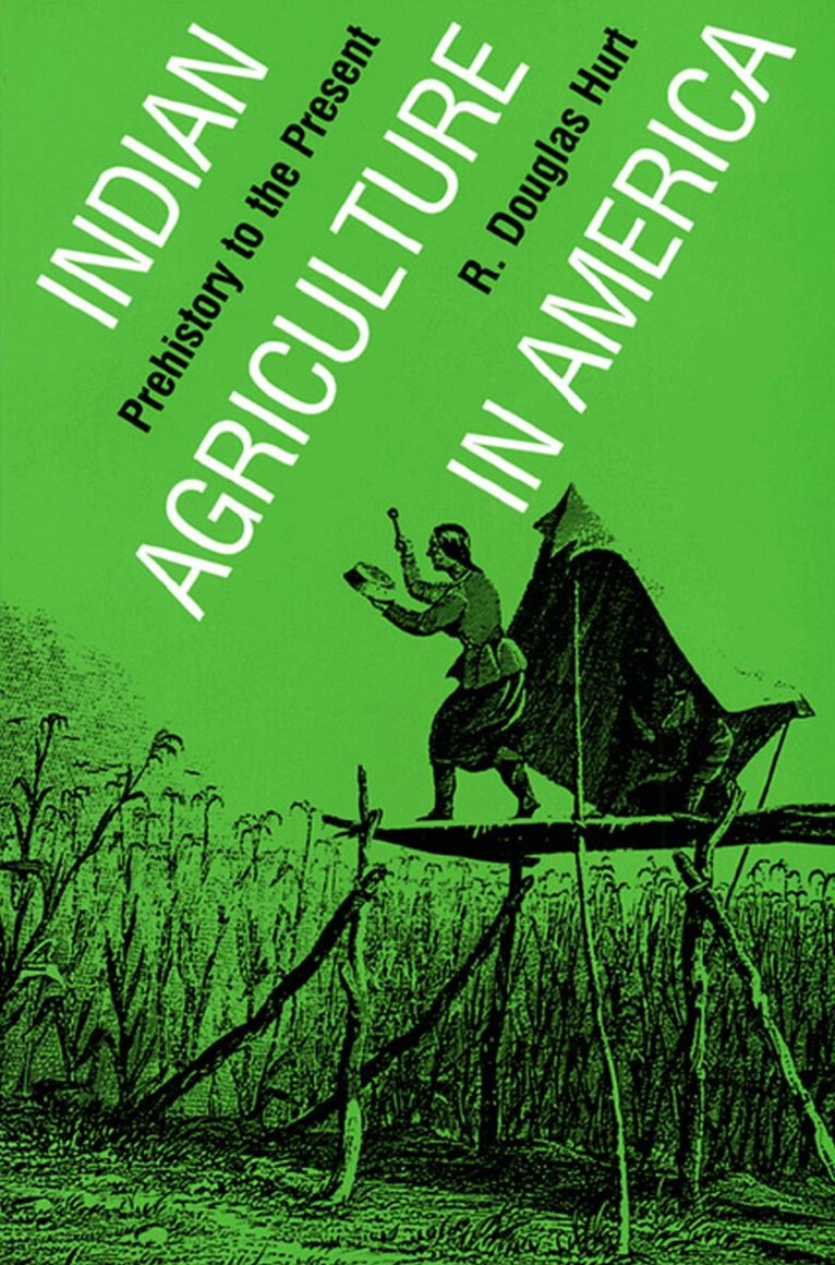 R.Douglas Hurt - Indian Agriculture in America, Häftad. Tillgänglighet: Tillfälligt slut