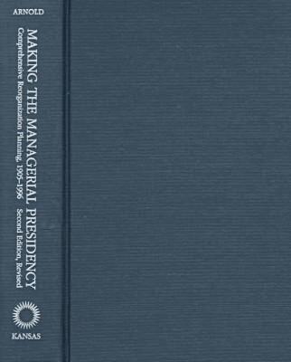 Peri E. Arnold - Making the Managerial Presidency, Inbunden. Tillgänglighet: Tillfälligt slut