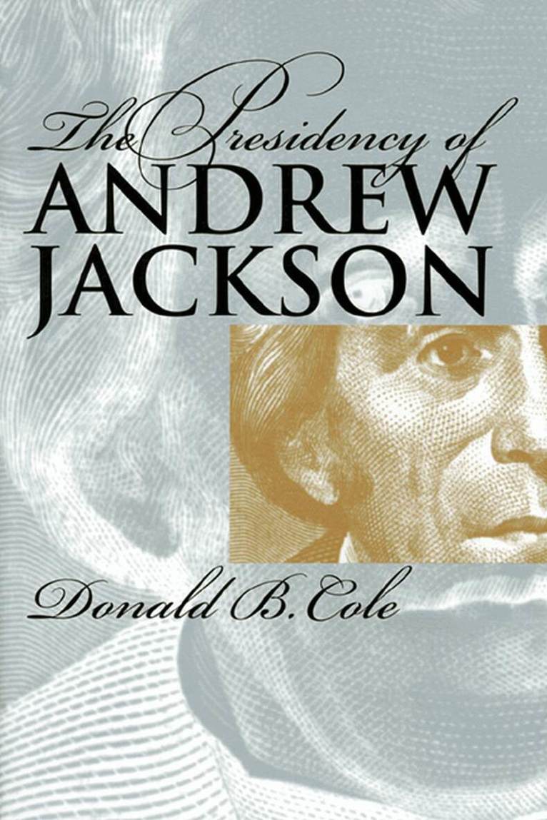 Donald B. Cole - Presidency of Andrew Jackson, Häftad. Tillgänglighet: Tillfälligt slut