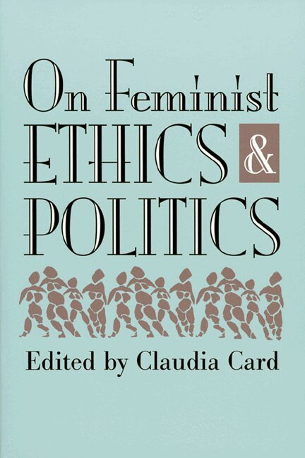 Claudia Card - On Feminist Ethics and Politics, Häftad. Tillgänglighet: Tillfälligt slut