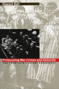 Prosecuting War Crimes and Genocide