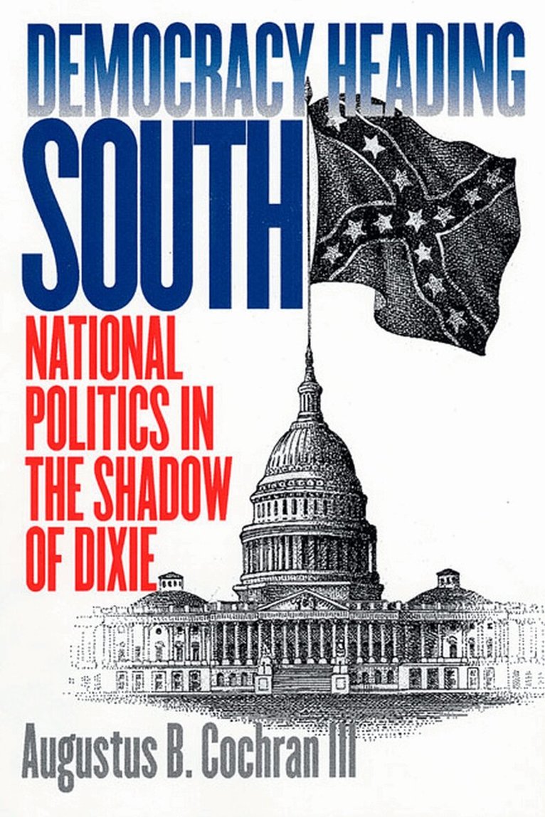 Augustus B. Cochran - Democracy Heading South, Inbunden. Tillgänglighet: Tillfälligt slut