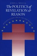 The Politics of Revelation and Reason
