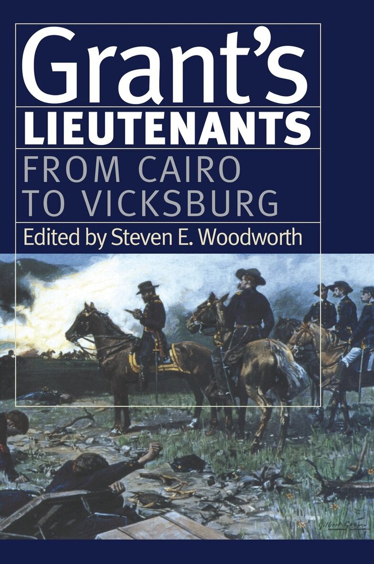 Grant's Lietenants V. 1; from Cairo to Vicksburg