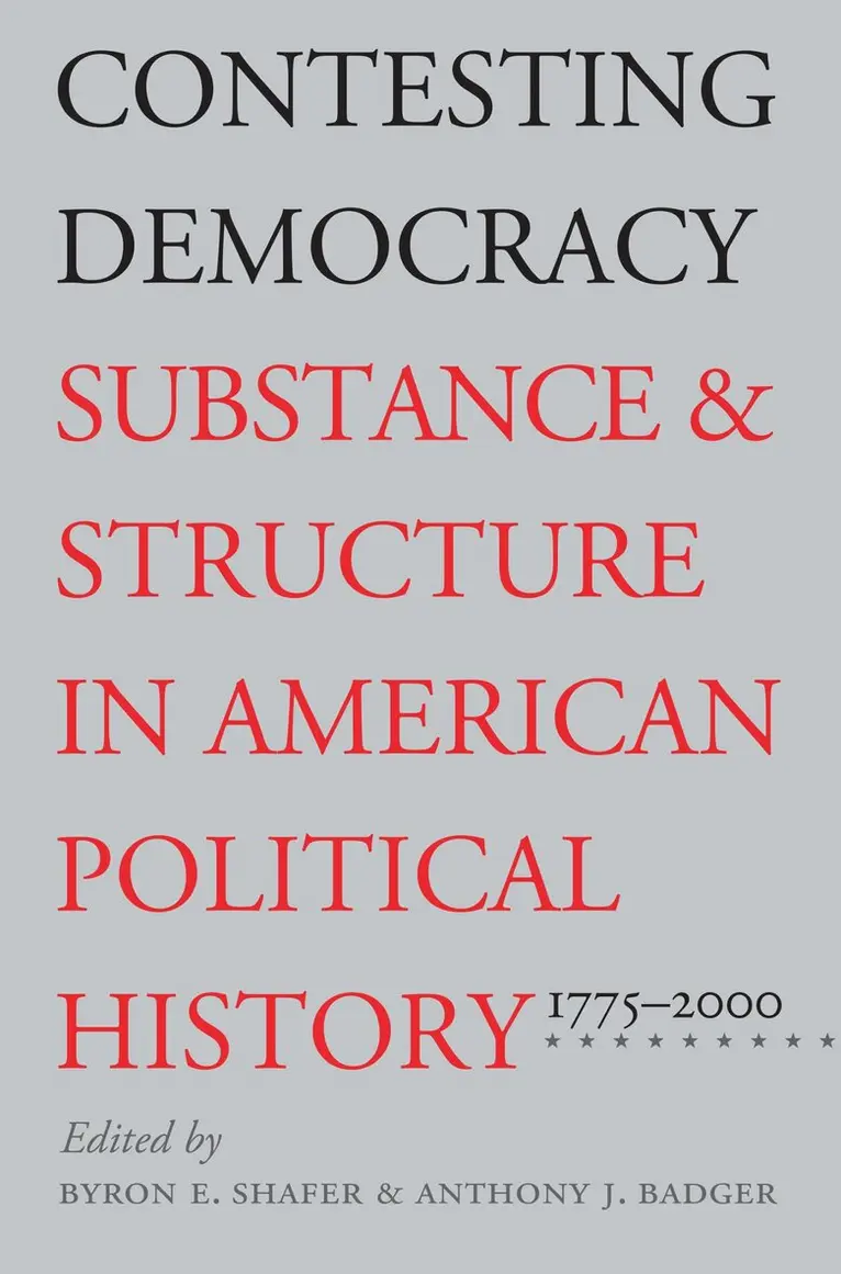 Byron E. Shafer, Anthony J. Badger - Contesting Democracy, Inbunden. Tillgänglighet: Tillfälligt slut