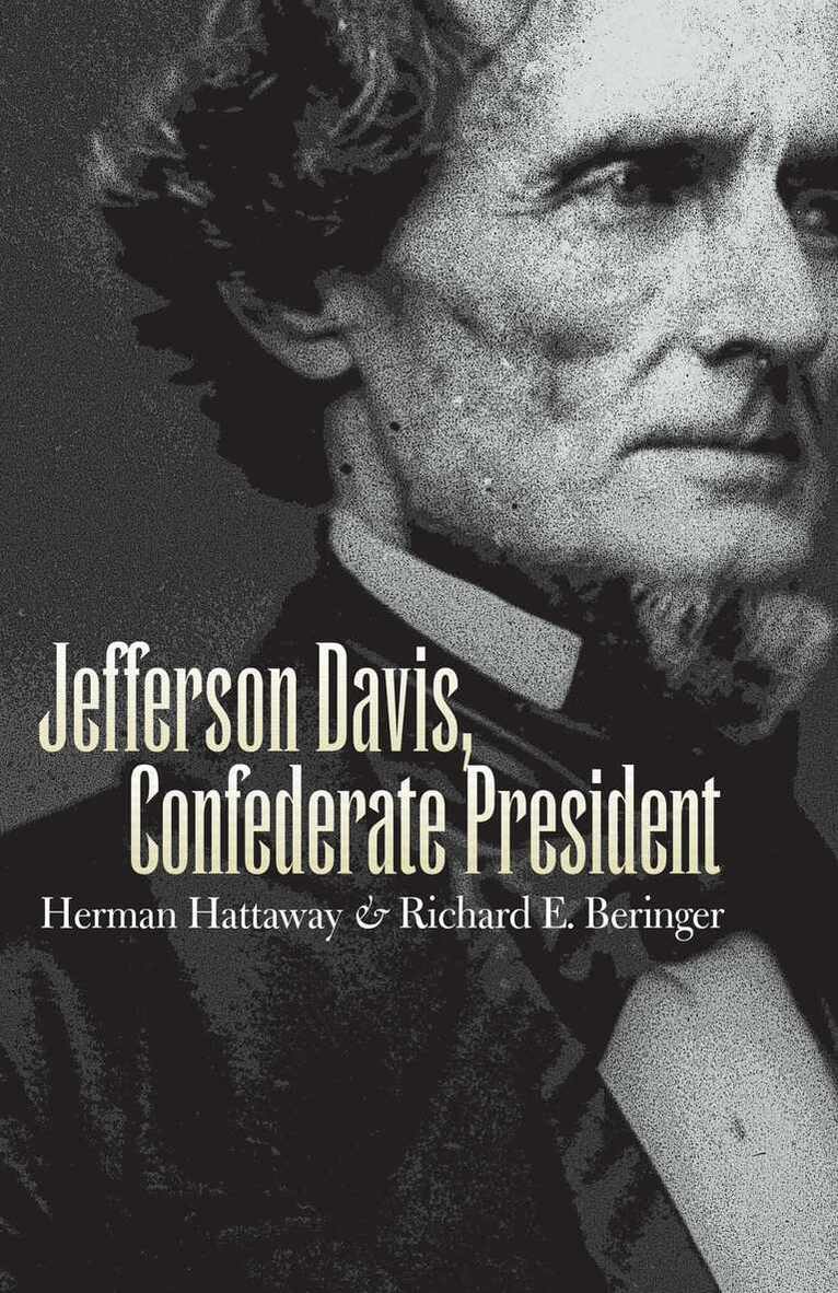 Herman Hattaway, Richard E. Beringer - Jefferson Davis, Confederate President, Inbunden. Tillgänglighet: Tillfälligt slut