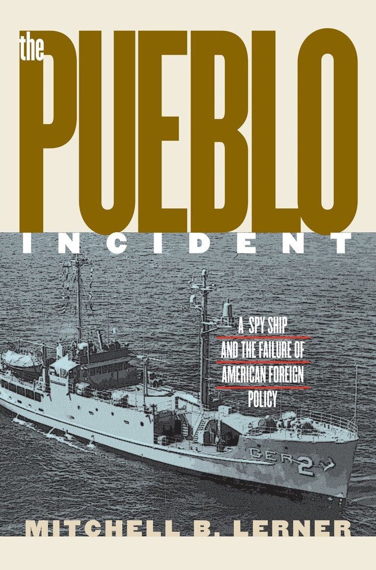 Mitchell B. Lerner - ""Pueblo"" Incident, Inbunden. Tillgänglighet: Tillfälligt slut
