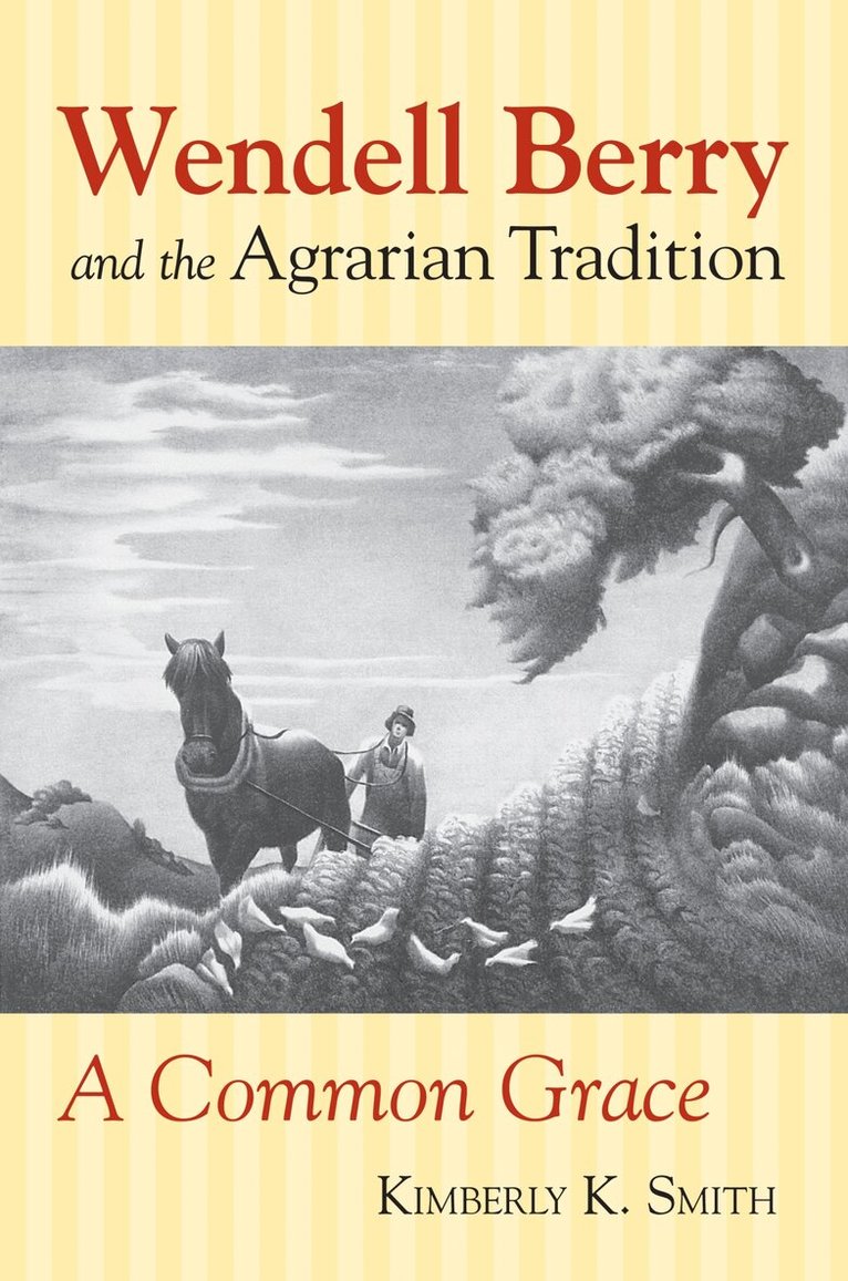 Kimberly K. Smith - Wendell Berry and the Agrarian Tradition, Inbunden. Tillgänglighet: Tillfälligt slut