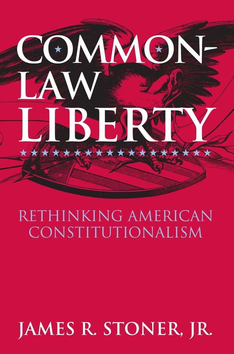 James R. Stoner - Common Law Liberty, Inbunden. Tillgänglighet: Tillfälligt slut