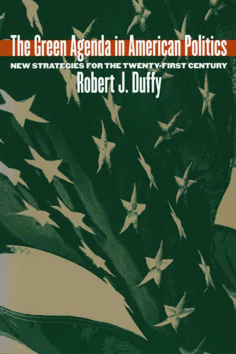 Robert J. Duffy - Green Agenda in American Politics, Häftad