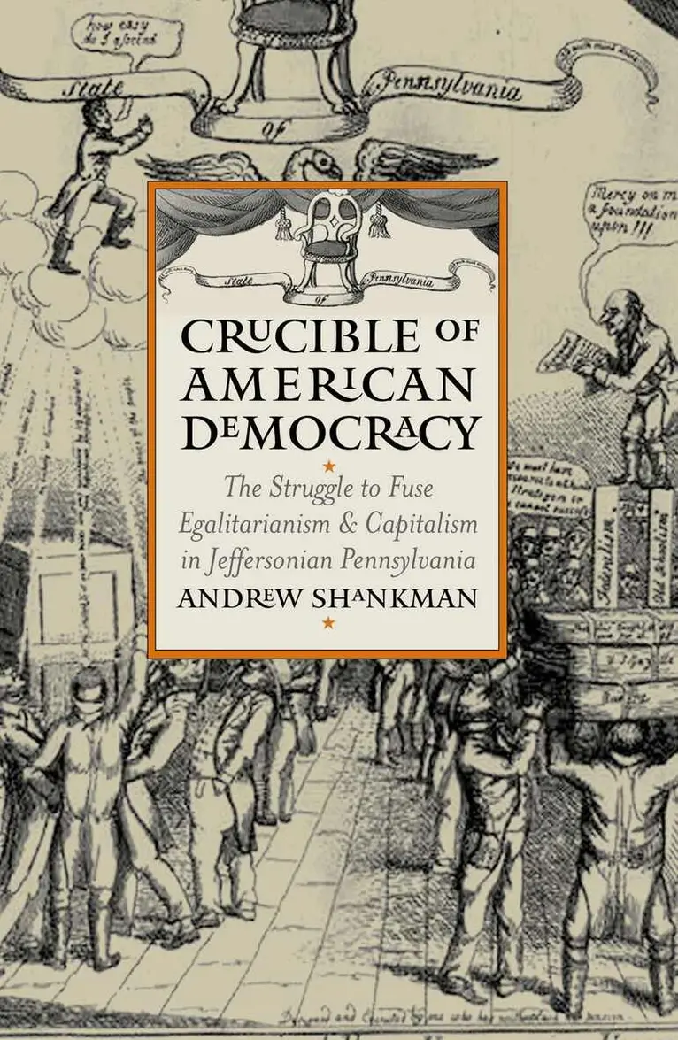 Andrew Shankman - Crucible of American Democracy, Inbunden. Tillgänglighet: Tillfälligt slut