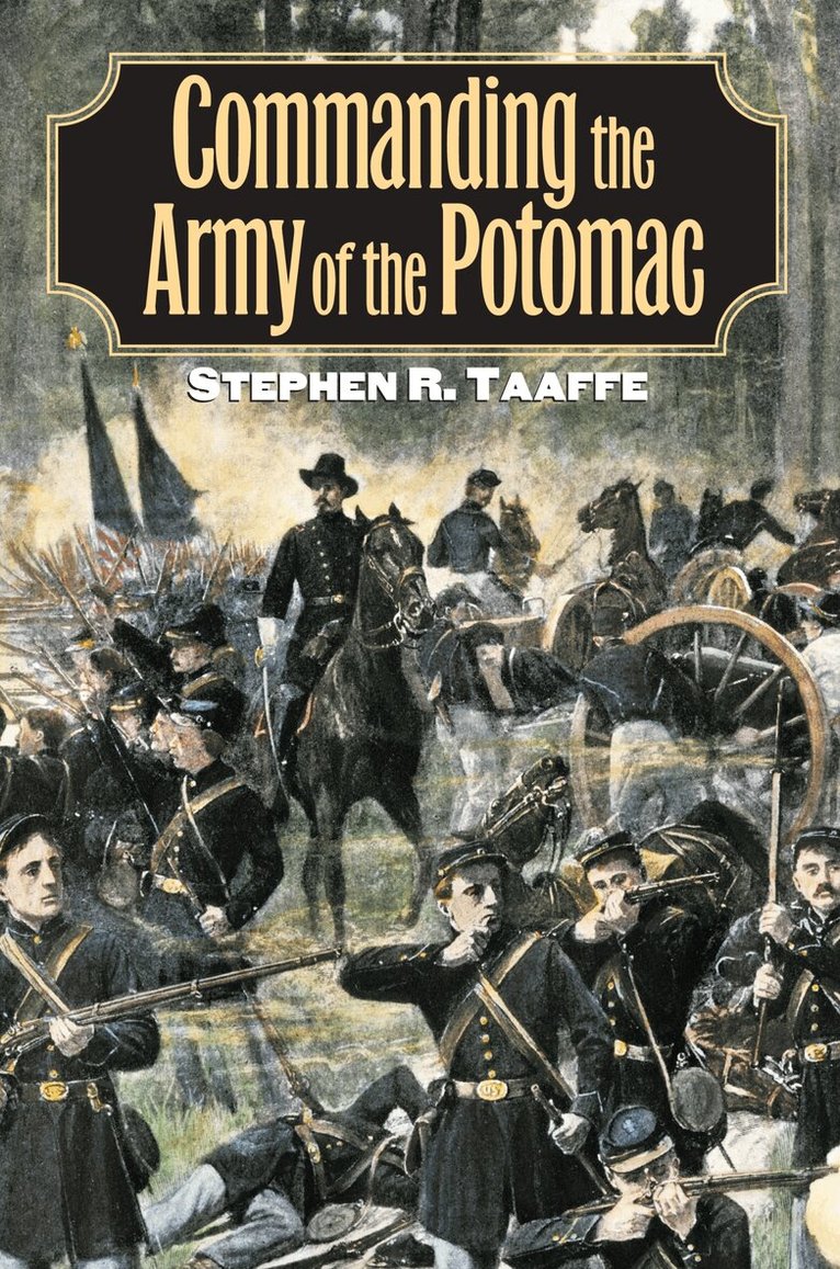 Stephen R. Taaffe - Commanding the Army of the Potomac, Inbunden. Tillgänglighet: Lägg i varukorg