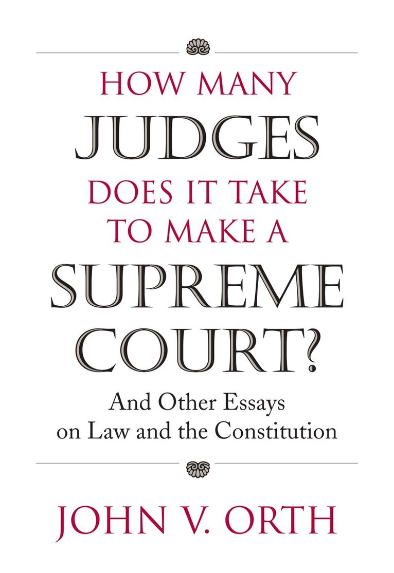 John V. Orth - How Many Judges Does It Take to Make a Supreme Court?, Inbunden. Tillgänglighet: Tillfälligt slut