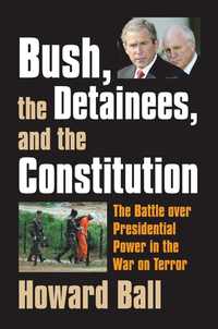 Bush, the Detainees, and the Constitution