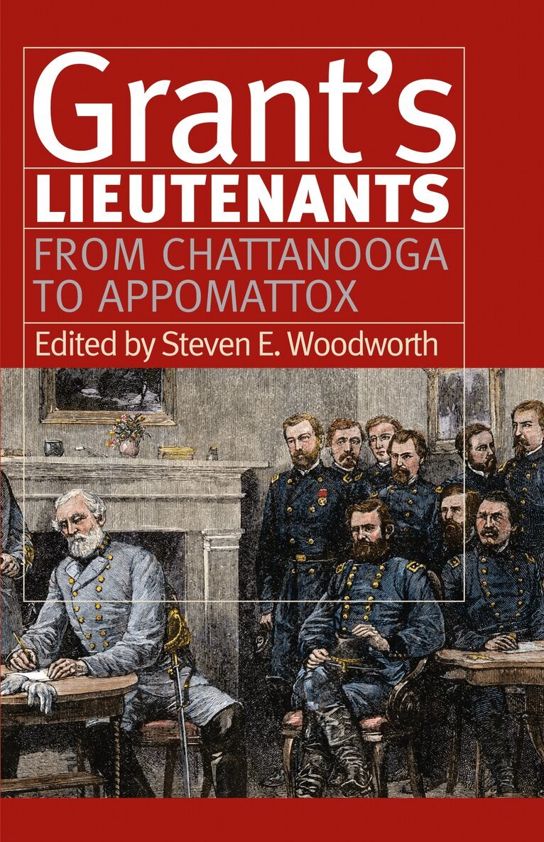 Steven E. Woodworth - Grant's Lieutenants, Inbunden