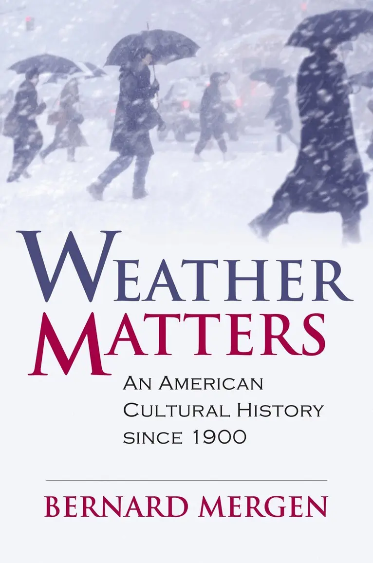 Bernard Mergen - Weather Matters, Inbunden. Tillgänglighet: Tillfälligt slut