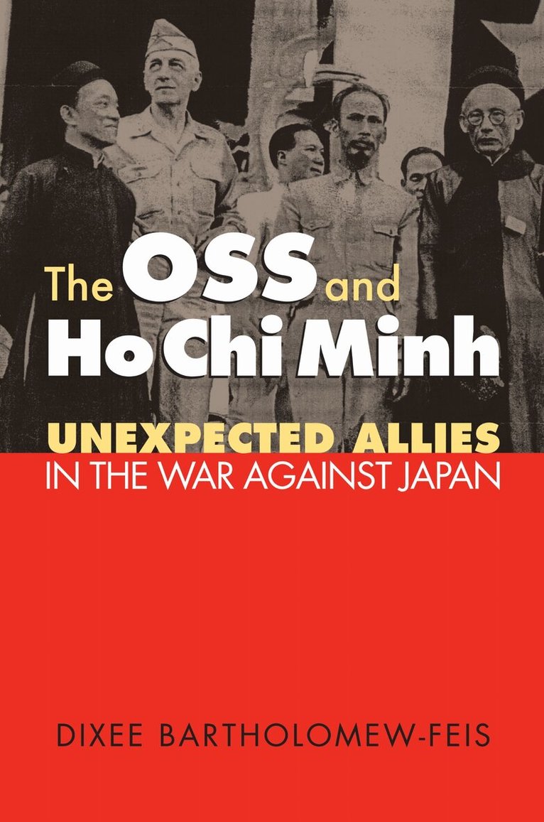 Dixee Bartholomew-Feis - OSS and Ho Chi Minh, Häftad